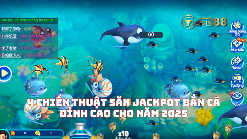 4 Chiến thuật săn Jackpot bắn cá đỉnh cao cho năm 2025
