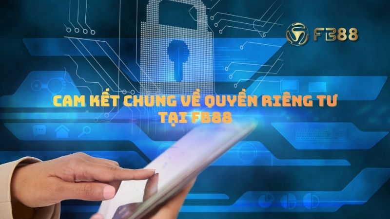 Cam kết về chính sách bảo mật thông tin tại nhà cái FB88