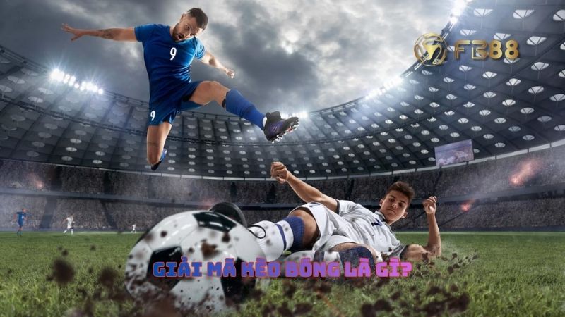 Giải mã kèo bóng giúp anh em dễ dàng thắng kèo